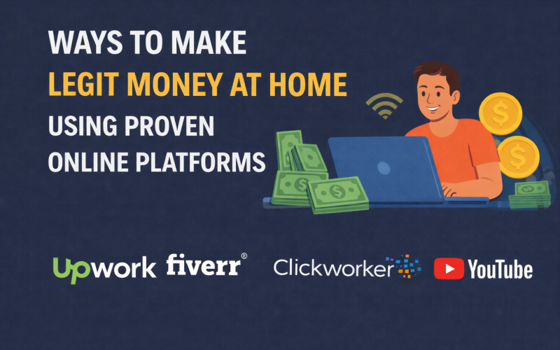 Ways to Make Legit Money at Home Using Proven Online Platforms